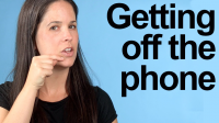 How to Get off the Phone